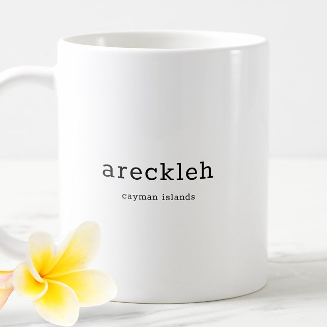 Funny Cayman Islands Dialect Areckleh Coffee Mug (Creator Uploaded)