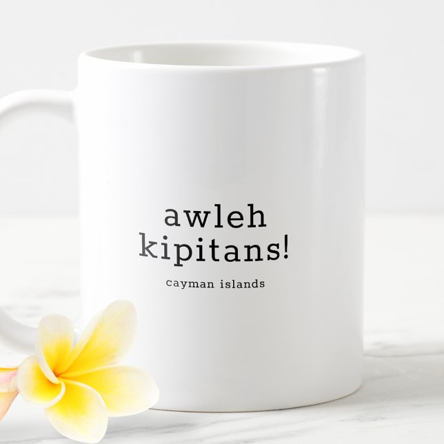 Funny Caymanian Dialect Awleh Kipitans Coffee Mug (Creator Uploaded)