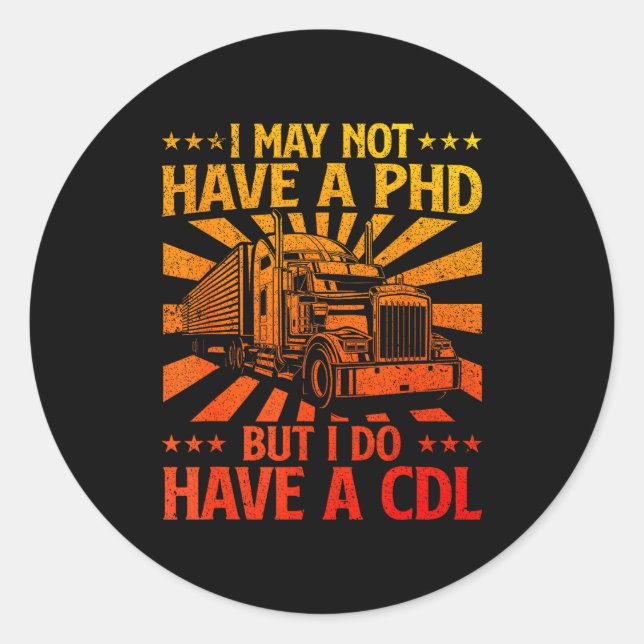 Funny Cdl Trucker Design For Men Women Semi Truck  Classic Round Sticker (Front)