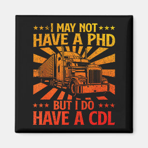 Funny Cdl Trucker Design For Men Women Semi Truck Magnet