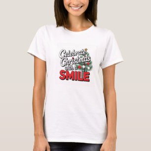 Funny Celebrate Christmas With A Smile Tee