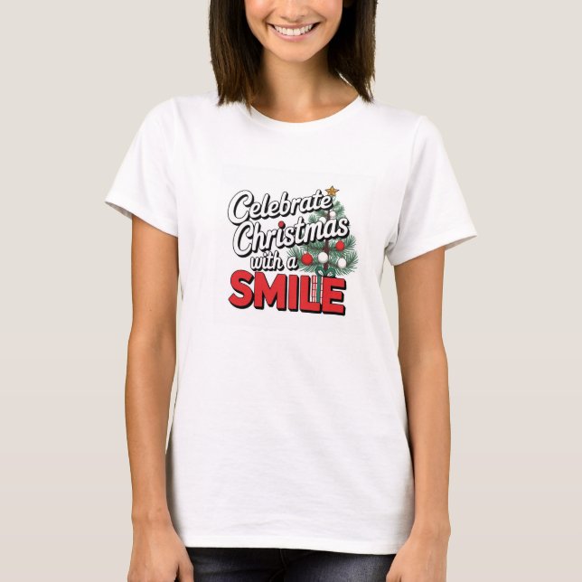 Funny Celebrate Christmas With A Smile Tee (Front)