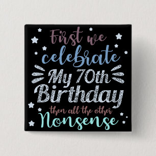 funny celebrating the 70th birthday 2 inch square button