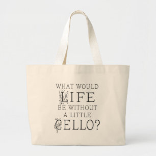 Funny Cello Music Quote Large Tote Bag