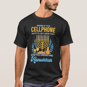 Funny Cellphone 8 days Understand Hanukkah Chanuka T-Shirt