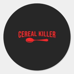 Funny Cereal Killer - Breakfast  Classic Round Sticker