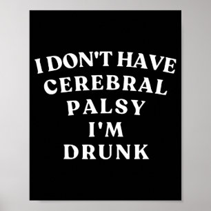 Funny Cerebral Palsy Quotes Meme Humorous Tee Funn Poster