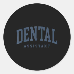 Funny Certified Dental Assistant Dental Hygienist Classic Round Sticker