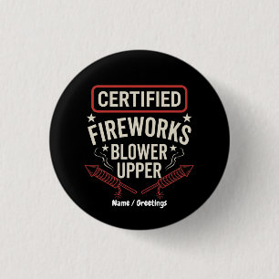 Funny Certified Fireworks Blower Upper 4th of July 1 Inch Round Button