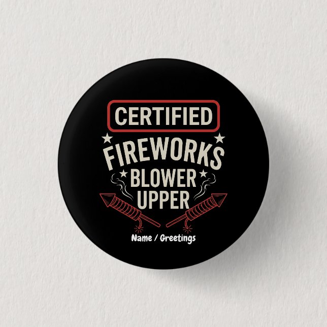 Funny Certified Fireworks Blower Upper 4th of July 1 Inch Round Button (Front)