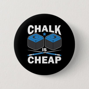 Funny Chalk Is Cheap Pool Player Billiard Billiard 2 Inch Round Button