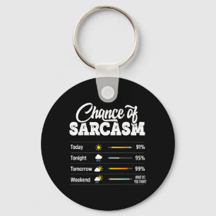 Funny Chance Of Sarcasm Humour Fun Sarcastic Mens Keychain