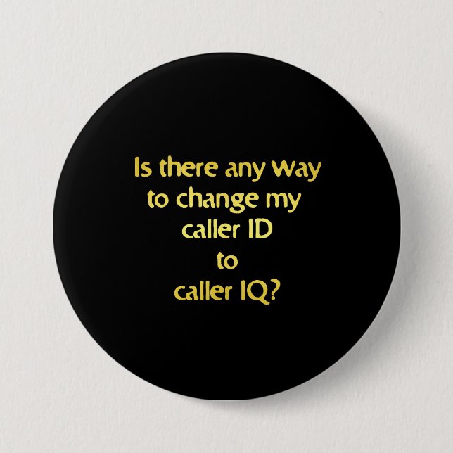 Funny Changing ID to IQ Joke 3 Inch Round Button (Front)