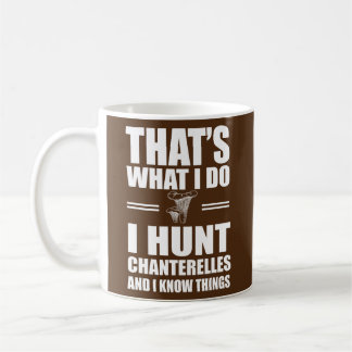 Funny Chanterelle Hunter Saying Mushroom Forager  Coffee Mug