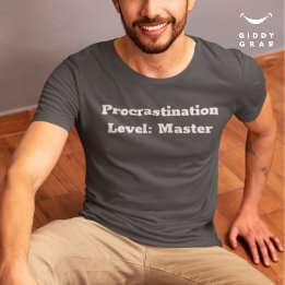 Funny Character Quote Procrastination Level Master T-Shirt