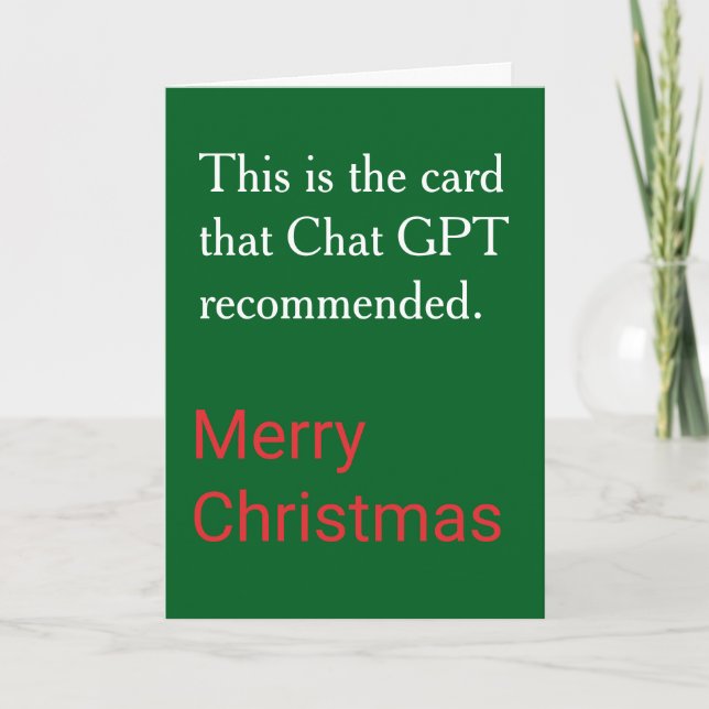 Funny Chat GPT Recommended Custom Christmas Holiday Card (Front)