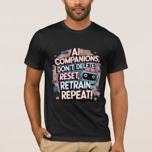 Funny Chatbot Memes Companions Dont Delete T-Shirt