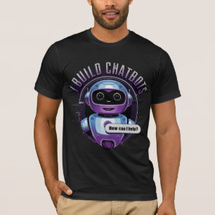 Funny Chatbot Memes EI Build Chatbots Developer T-Shirt