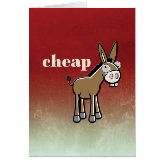Funny “Cheap Ass” Birthday Card