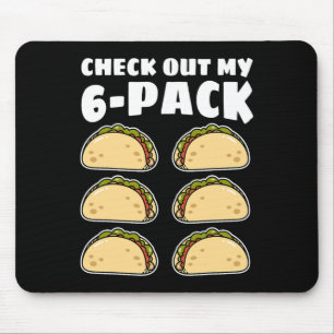 Funny Check Out My 6 Pack Taco Cinco De Mayo Boys  Mouse Pad