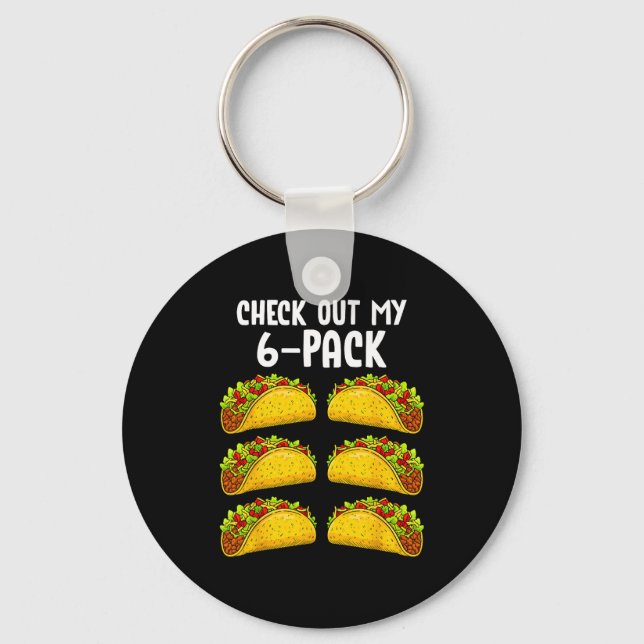 Funny Check Out My 6 Pack Taco Gym Fitness Mexican Keychain (Front)