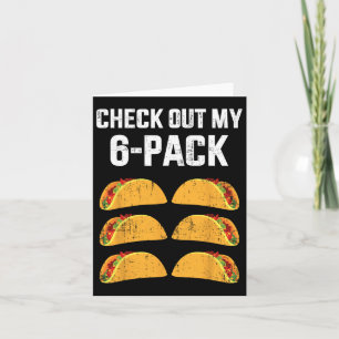 Funny Check Out My Six 6 Pack With Tacos For Cinco Card