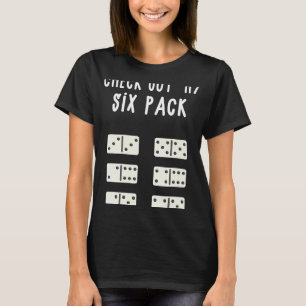 Funny Check out My Six Pack Funny Gift For Dominoe T-Shirt