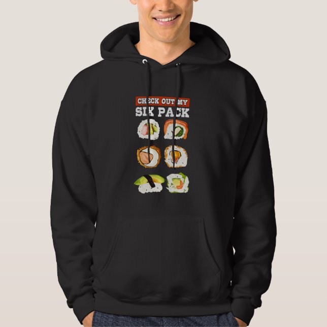Funny Check Out My Six Pack Japanese Sushi Lover G Hoodie (Front)