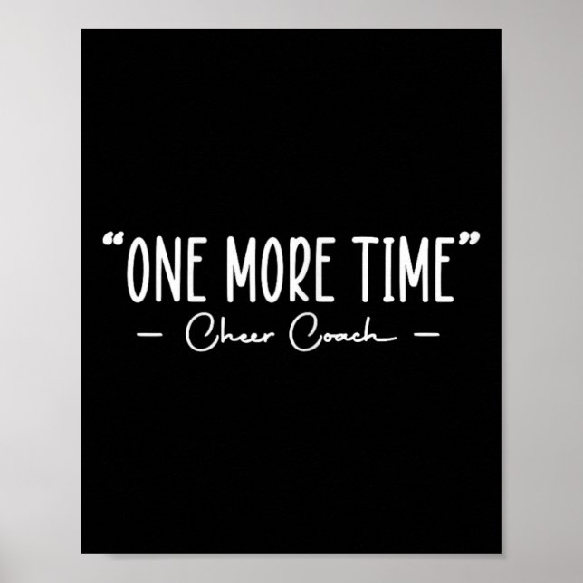 Funny Cheer Coach One More Time Cheerleading Quote Poster (Front)