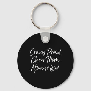 Funny Cheer Comp Mother's Crazy Proud Cheer Mom Al Keychain