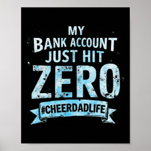 Funny Cheer Dad Life My Nk Account Just Hit Zero Poster