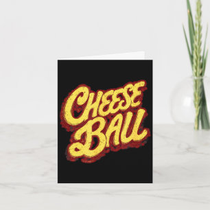Funny cheese ball statement graphic costume card