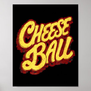Funny cheese ball statement graphic costume poster