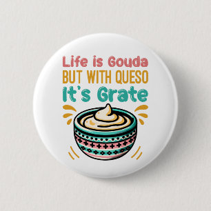 Funny Cheese Gouda Queso Food Pun  2 Inch Round Button