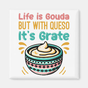 Funny Cheese Gouda Queso Food Pun Magnet