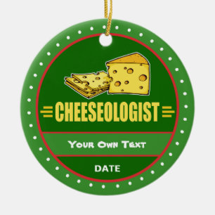 Funny Cheeseologist Cheese Lover's Ceramic Ornament