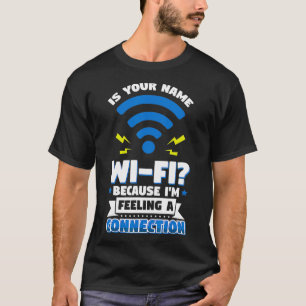 Funny Cheesy Pickup Line Hook Up WiFi T-Shirt
