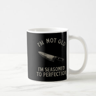 Funny Chef I'm Not Old I'm Seasoned To Perfection  Coffee Mug