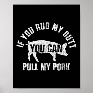 Funny Chef Rub My Butt Pull My Pork Bbq Grill Gift Poster