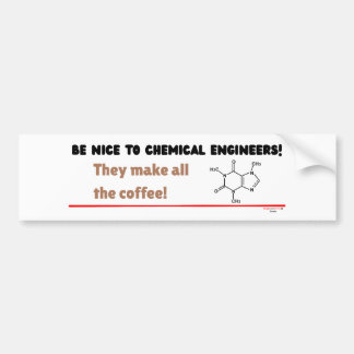 Funny Chemical Engineer — Be Nice to ChemE Bumper Sticker