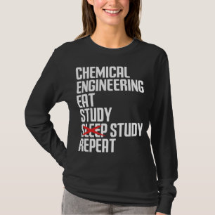 Funny Chemical Engineering Eat Study Repeat Gift T-Shirt