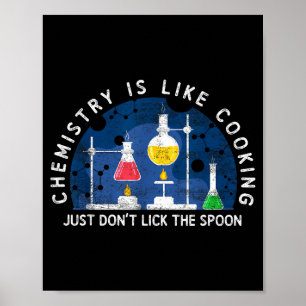 Funny Chemist Chemistry Is Like Cooking Science Ne Poster