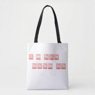 Funny Chemistry Elements Design Smart Cute Polite  Tote Bag