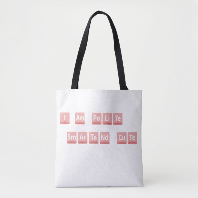 Funny Chemistry Elements Design Smart Cute Polite  Tote Bag (Front)