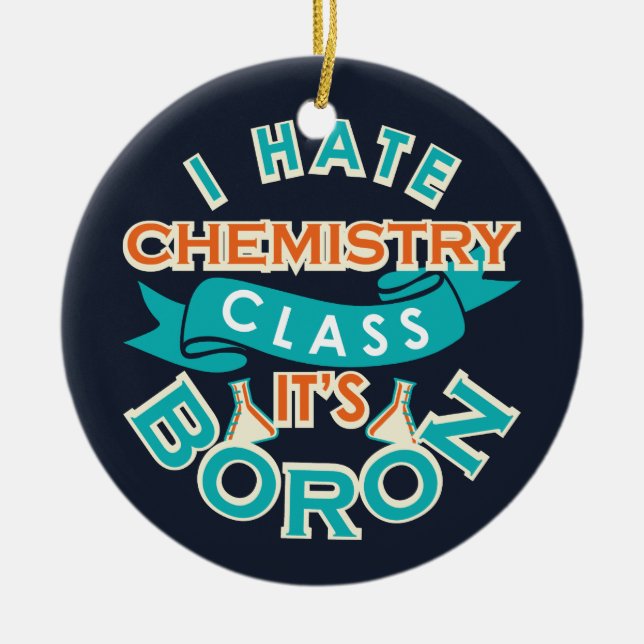 Funny Chemistry Gag Science Graduate  Ceramic Ornament (Front)