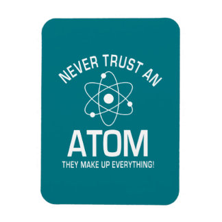Funny Chemistry Pun Joke Never trust an atom Magnet