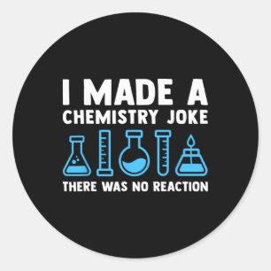 Funny Chemistry Science Teacher Chemist Men Women  Classic Round Sticker