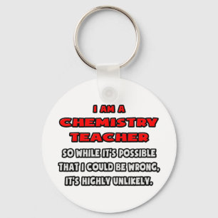 Funny Chemistry Teacher .. Highly Unlikely Keychain