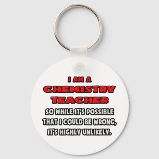 Funny Chemistry Teacher .. Highly Unlikely Keychain