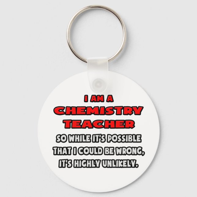 Funny Chemistry Teacher .. Highly Unlikely Keychain (Front)